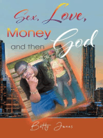 Sex, Love, Money and then God