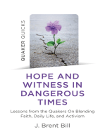 Quaker Quicks - Hope and Witness in Dangerous Times: Lessons From the Quakers On Blending Faith, Daily Life, and Activism