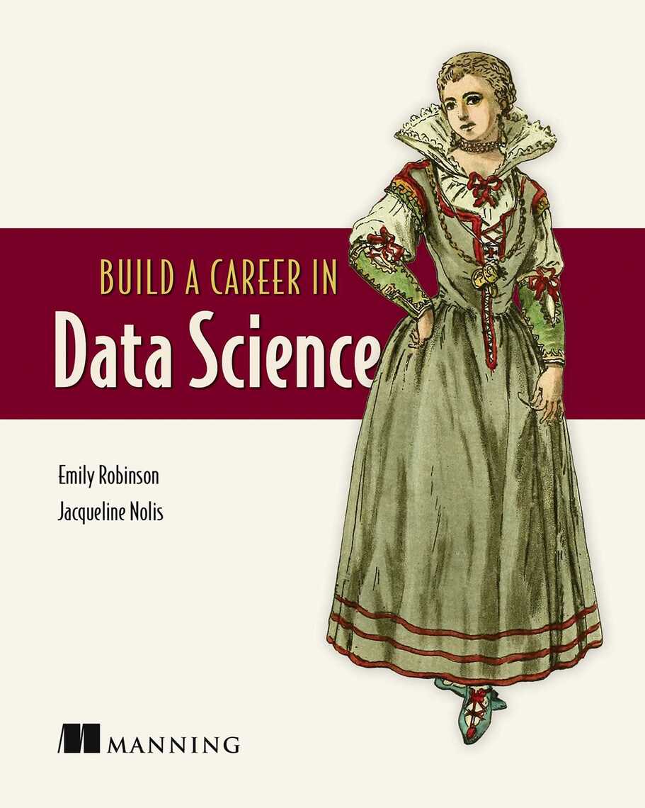 Build a Career in Data Science by Emily Robinson, Jacqueline Nolis