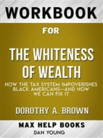 Workbook for The Whiteness of Wealth: How the Tax System Impoverishes Black Americans and How We Can Fix It by Dorothy A. Brown (Max Help Workbooks)