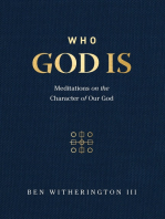 Who God Is: Meditations on the Character of Our God