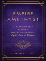 Empire Amethyst: A Harmoniously Blended Poetry Collection: Light, Love, and Madness