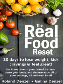 Read The Real Food Reset 30 Days To Lose Weight Kick Cravings Feel Great Get In Touch With Your Primal Instincts Detox Your Body And Cleanse Yourself Of Cravings All