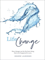 Life Change: How change can be the best thing that ever happened to you