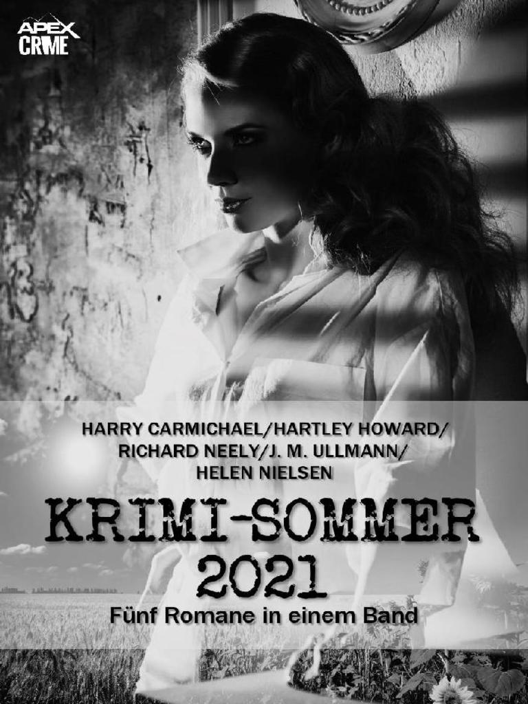 Lesen Sie Apex Krimi Sommer 2021 Online Von Harry Carmichael Hartley Howard Und Richard Neely Bucher