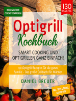 Optigrill Kochbuch – Smart Cooking und Optigrillen: 130 Optigrill Rezepte für die ganze Familie - Das große Grillbuch für Männer
