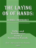 The Laying on of Hands: A Bible Ordinance: Talks and Testimonies from a Northern Parish