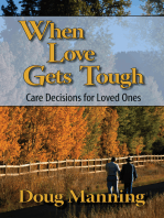 When Love Gets Tough: Care Decisions for Loved Ones