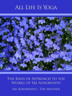 All Life Is Yoga: The Basis of Approach to the Works of Sri Aurobindo