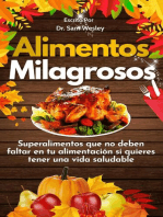 Alimentos Milagrosos: Superalimentos que no deben faltar en tu alimentación si quieres tener una vida saludable