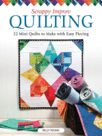 Scrappy Improv Quilting: 22 Mini Quilts to Make with Easy Piecing