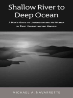 Shallow river to Deep Ocean: A man's guide to understanding his woman by first understanding himself