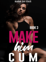 Make Him Cum (Book 3)