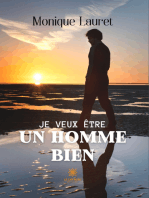 Je veux être un homme bien: Roman