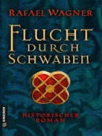 Flucht durch Schwaben: Historischer Roman