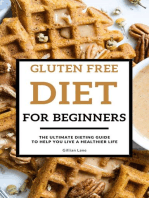 Gluten Free Diet For Beginners - The Ultimate Dieting Guide To Help You Live A Healthier Life