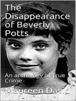 The Disappearance of Beverly Potts An anthology of True Crime