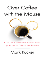 Over Coffee with the Mouse: Life and Leadership Wisdom from 32 Years at Disney and Beyond