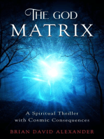 The God Matrix: A Spiritual Thriller with Cosmic Consequences