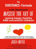 The SUBSTANCE-Formula: Master the art of raising happy, healthy & successful children