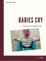 Babies Cry, A Father’s Guide To Figuring Out Why: BOY DAD
