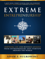 Extreme Entrepreneurship: Inspiring Life and Business Lessons from Entrepreneurs and Startups around the World