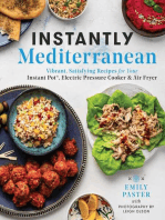 Instantly Mediterranean: Vibrant, Satisfying Recipes for Your Instant Pot®, Electric Pressure Cooker, and Air Fryer: A Cookbook