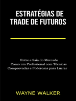 Estratégias de Trade de Futuros: Entre e Saia do Mercado Como um Profissional com Técnicas  Comprovadas e Poderosas para Lucrar