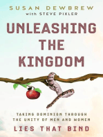 Unleashing the Kingdom, Lies That Bind: Taking Dominion Through the Unity of Men and Women