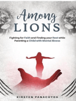 Among Lions: Fighting for Faith and Finding your Rest while Parenting a Child with Mental Illness