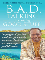 B.A.D. Talking but Saying Good Stuff!