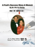 A Fool's Success Story - A Memoir By Dr. Pin Yu Chang: 愚者一得（國際英文版）