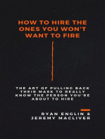 How to Hire the Ones You Won't Want to Fire