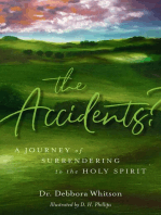 The Accidents?: A Journey of Surrendering to the Holy Spirit