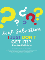 Soul Salvation: I Just Don't Get It!?
