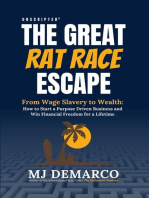 Unscripted - The Great Rat Race Escape: From Wage Slavery to Wealth: How to Start a Purpose Driven Business and Win Financial Freedom for a Lifetime