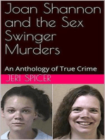 Joan Shannon and the Sex Swinger Murders An Anthology of True Crime