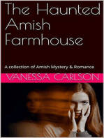 The Haunted Amish Farmhouse A collection of Amish Mystery & Romance