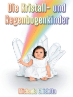 Die Kristall- und Regenbogenkinder: Kinder von heute