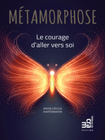 Métamorphose: Le courage d'aller vers soi