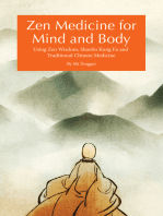 Zen Medicine for Mind and Body: Using Zen Wisdom, Shaolin Kung Fu and Traditional Chinese Medicine