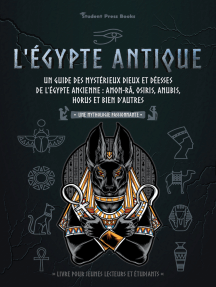 L Egypte Antique Un Guide Des Mysterieux Dieux Et Deesses De L Egypte Ancienne Amon Ra Osiris Anubis Horus Et Bien D Autres Livre Pour Jeunes Lecteurs Et Etudiants De Student Press Books