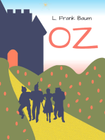 Oz: The Complete Oz Collection - The Wonderful Wizard of Oz, Dorothy and the Wizard in Oz, Glinda of Oz, Ozma of Oz, Tik-Tok of Oz, Little Wizard Stories of Oz, The Marvelous Land of Oz, The Queer Visitors from Oz...