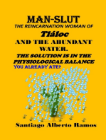 Man-Slut. The Reincarnation Woman Of Tláloc And The Abundant Water. The Solution Is In The Physiological Balance.