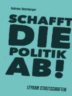 Schafft die Politik ab!: Leykam Streitschriften