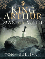 King Arthur: Man or Myth
