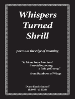 Whispers Turned Shrill: poems from the edge of meaning