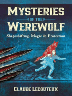 Mysteries of the Werewolf: Shapeshifting, Magic, and Protection