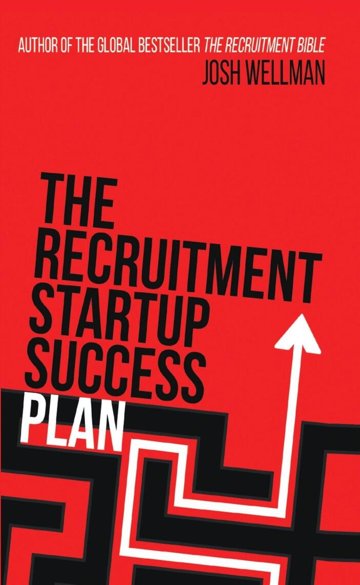 The Recruitment Startup Success Plan by Josh Wellman Ebook Everand