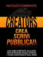 Creators - Crea, Scrivi, Pubblica!!: 125 idee pronte all’uso per scrivere senza stress i tuoi contenuti sul web